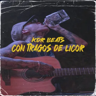 Con tragos de licor by KDR Beats