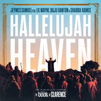 Hallelujah Heaven Dub (From The Motion Picture Soundtrack “The Book Of Clarence”) by Jeymes Samuel