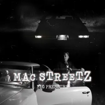 BIG PRESSURE by MAC Streetz