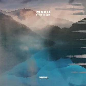 Glory Or Gain EP by Mako