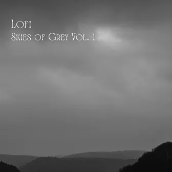 Lofi: Skies of Grey Vol. 1 by Lofi Annan