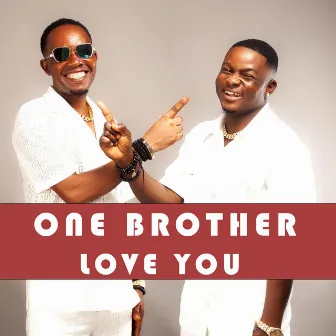 Love you by One Brother