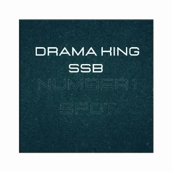 Number 1 Spot by Drama King SSB