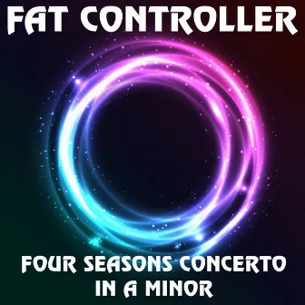 Four Seasons Concerto in A Minor by Fat Controller