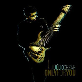 Only for You by Julio Cezar