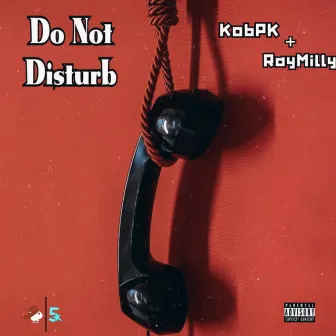 Do Not Disturb by KobPK