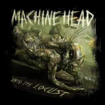 Unto the Locust by Machine Head