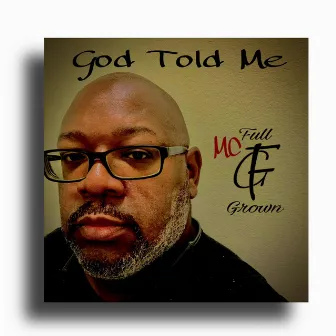 God Told Me by MC Full Grown