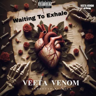 Waiting to exhale by Veeta Venom