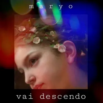 Vai Descendo by Maryo