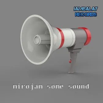 Some Sound by Mirojam