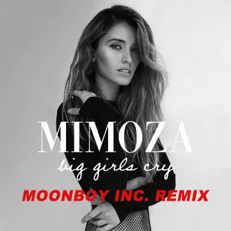 Big Girls Cry (Moonboy Inc. Remix) by Mimoza