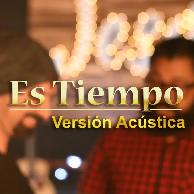 Es Tiempo - Versión Acústica