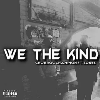 We The Kind by Chubroc Champion