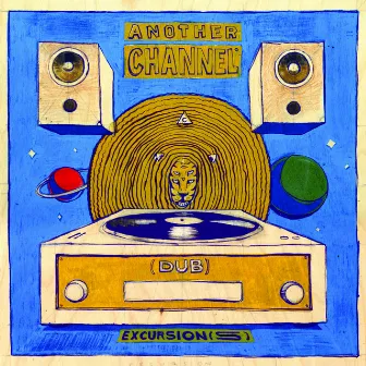 (dub) excursion (s) by Another Channel