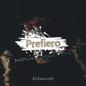 Prefiero by El Santo 40