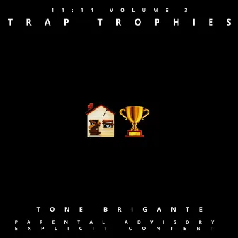 11:11, Vol. 3: Trap Trophies by Tone Brigante