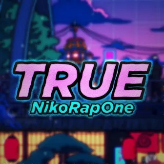 True by NikoRapOne