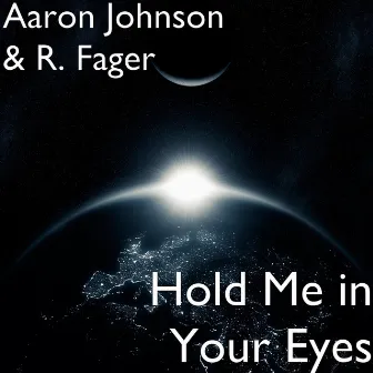 Hold Me in Your Eyes by Aaron Johnson