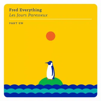 Les jours paresseux - part un by Fred Everything