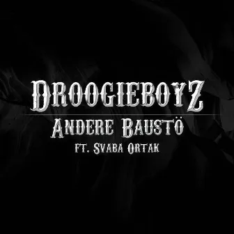 Andere Baustö by Droogieboyz