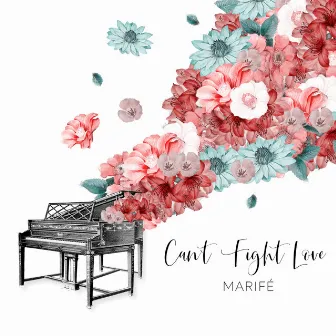 Can't Fight Love by Marifé