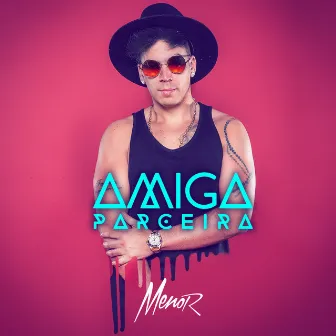 Amiga Parceira by Menor