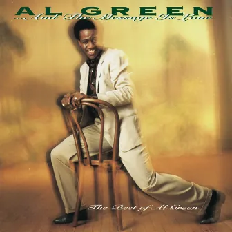 ... And The Message Is Love - The Best Of Al Green by Al Green