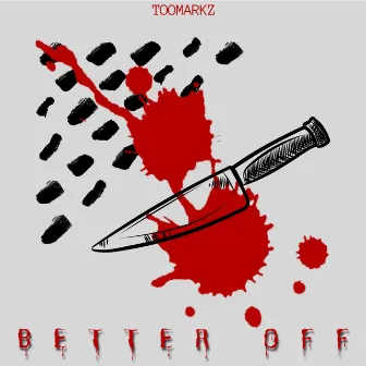 Better Off by Toomarkz