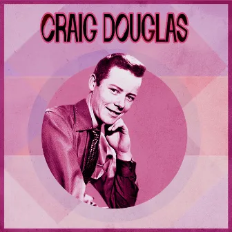 The Incredible Craig Douglas by Craig Douglas