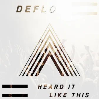 Heard It Like This by Deflo