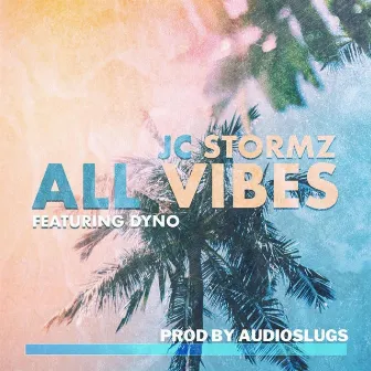 All Vibes by JC Stormz