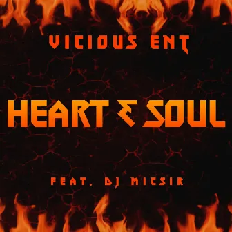 Heart & Soul by Vicious Ent