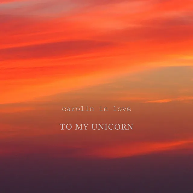 To My Unicorn