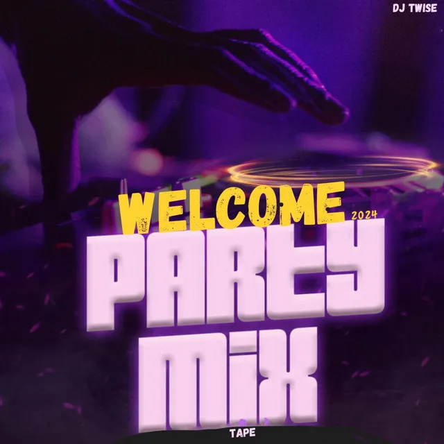 Welcome Party 2024 Mixtape