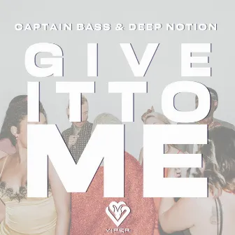 Give It To Me by Deep Notion