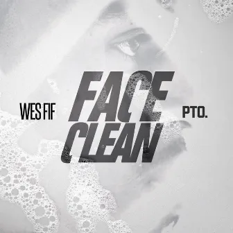 Face Clean by Wes Fif