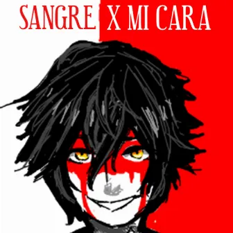 Sangre X Mi Cara by Axl Hyde