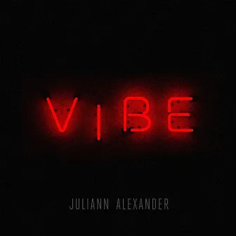 Vibe by Juliann Alexander