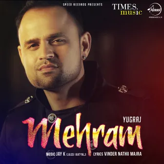 Mehram - Single by Yugraj