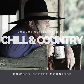 Cowboy Coffee Mornings by Chill & Country