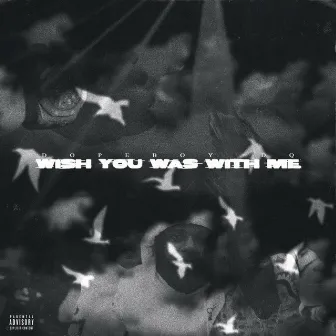 Wish You Was With Me by DopeBoy DQ