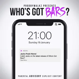 Who's Got Bars?, Pt.10 by ProdByWalkz