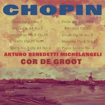 Benedetti Michelangeli and Cor de Groot Play Chopin by Cor de Groot