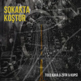 Sokakta Koştur by Tolo Kara