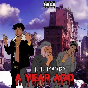 A Year Ago by Lil Mardy