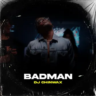 Badman by DJ Chinwax