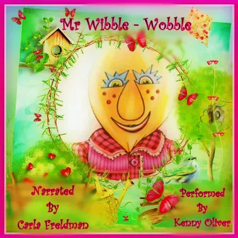 Mr Wibble-Wobble by Kenny Oliver