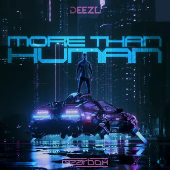 MORE THAN HUMAN by DEEZL