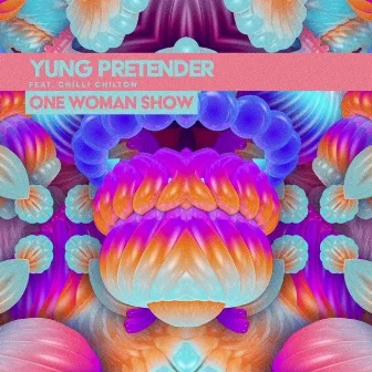 One Woman Show (feat. Chilli Chilton) by Yung Pretender